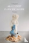 Hughes, E. - Ankle-Deep in Pacific Water