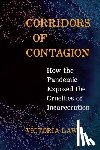 Law, Victoria - Corridors of Contagion: How the Pandemic Exposed the Cruelties of Incarceration