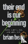 bean, brian - Their End Is Our Beginning