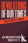 The Peoples Want - Revolutions of Our Times