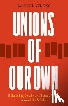 Gross, Daniel - Unions of Our Own