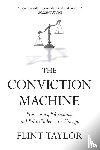 Taylor, Flint - The Conviction Machine