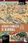  - Asian Canada Is Burning