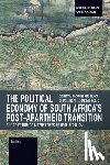 Fine, Ben - The Political Economy of South Africa's Post-apartheid Transition: The Rejection of Alternatives to Neoliberalism