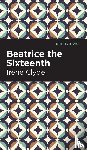 Clyde, Irene - Beatrice the Sixteenth