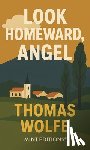 Wolfe, Thomas - Look Homeward, Angel