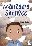 Smith, Bryan - Managing Sadness: A Story and Activities to Empower Children