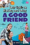 Graeve, Stan - Your Guide to Making and Being a Good Friend