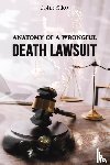 Siko, John - Anatomy of a Wrongful Death Lawsuit