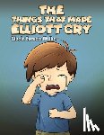 Walker, Gisela Everett - The Things That Made Elliott Cry