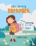 Bailey, Kimberly - Her Heavy Backpack