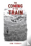 Turner, Tom - The Coming of the Train