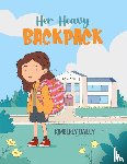 Bailey, Kimberly - Her Heavy Backpack
