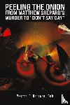 PhD, Walter T. Boulden - Peeling the Onion: From Matthew Shepard's Murder to "Don't Say Gay"