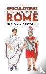 Bartolini, Mario J.A. - The Speculatores: The Men Who Spied for Rome