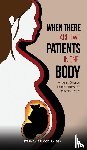 Flood RN BSN, Stephanie - When There Are Two Patients in One Body