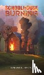 Moore, Rodger B - Schoolhouse Burning