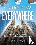 Hoffner, Helen - Catholicism Everywhere: From Hail Mary Passes to Cappuccinos: How the Catholic Faith Is Infused in Culture