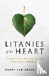 Crete, Gerry - Litanies of the Heart: Relieving Post-Traumatic Stress and Calming Anxiety Through Healing Our Parts