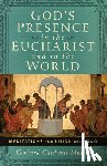 Muller, Cardinal Gerhard Ludwig - God's Presence in the Eucharist and in the World: Meditations for Union with God