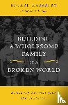Habsburg, Eduard - Habsburg, E: Building a Wholesome Family in a Broken World