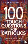 Bonagura Jr, David G. - 100 Tough Questions for Catholics: Common Obstacles to Faith Today