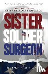 Carzon Ph. D., Leisa Marie - Sister, Soldier, Surgeon: The Life and Courage of Sister Deirdre Byrne, M.D.