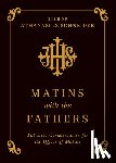 Schneider, Bishop Athanasius - Matins with the Fathers: Patristic Commentaries for the Office of Matins