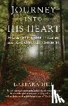 Heil, Barbara - Journey Into His Heart: How the Holy Spirit Led Me Into the Catholic Church