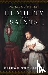 O'Hearn, Patrick - Humility of the Saints: The Litany of Humility Made Flesh