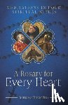 Terraccino, Jennessa - A Rosary for Every Heart: Meditations in Four Spiritual Styles