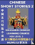 Li, Mumu - Chinese Short Stories (Part 2) - Mandarin Chinese Learning Course (HSK Level 3), Self-learn Chinese Language, Culture, Myths & Legends, Easy Lessons for Beginners, Simplified Characters, Words, Idioms, Essays, Vocabulary English, Pinyin