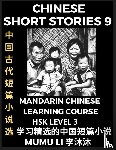 Li, Mumu - Chinese Short Stories (Part 9) - Mandarin Chinese Learning Course (HSK Level 3), Self-learn Chinese Language, Culture, Myths & Legends, Easy Lessons for Beginners, Simplified Characters, Words, Idioms, Essays, Vocabulary English, Pinyin