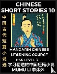 Li, Mumu - Chinese Short Stories (Part 10) - Mandarin Chinese Learning Course (HSK Level 3), Self-learn Chinese Language, Culture, Myths & Legends, Easy Lessons for Beginners, Simplified Characters, Words, Idioms, Essays, Vocabulary English, Pinyin