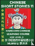 Li, Mumu - Chinese Short Stories (Part 11) - Mandarin Chinese Learning Course (HSK Level 3), Self-learn Chinese Language, Culture, Myths & Legends, Easy Lessons for Beginners, Simplified Characters, Words, Idioms, Essays, Vocabulary English, Pinyin