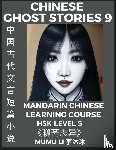 Li, Mumu - Chinese Ghost Stories (Part 9) - Strange Tales of a Lonely Studio, Pu Song Ling's Liao Zhai Zhi Yi, Mandarin Chinese Learning Course (HSK Level 5), Self-learn Chinese, Easy Lessons, Simplified Characters, Words, Idioms, Stories, Essays, Vocabulary, 
