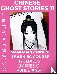 Li, Mumu - Chinese Ghost Stories (Part 11) - Strange Tales of a Lonely Studio, Pu Song Ling's Liao Zhai Zhi Yi, Mandarin Chinese Learning Course (HSK Level 5), Self-learn Chinese, Easy Lessons, Simplified Characters, Words, Idioms, Stories, Essays, Vocabulary,