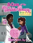Nelson, Psy D. Kayla - A Case of the Bubble Gumps