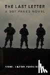 Parkinson, Ssgt Jacob - The Last Letter: A Sgt Parks Novel