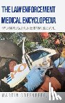 Greenberg, Martin - The Law Enforcement Medical Encyclopedia: Navigating medical challenges in a dangerous world
