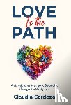 Cardozo, Claudia - Cardozo, C: Love Is the Path