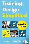 Johnson, Mark L. - Training Design Simplified