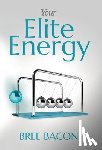 Bacon, Bree - Your Elite Energy: A Blueprint to Break Free from Burnout and Restore Your Vitality