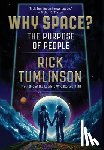 Tumlinson, Rick - Why Space?: The Purpose of People