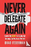 Federman, Brad - Federman, B: Never Delegate Again