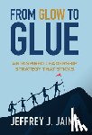 Jaime, Jeffrey Jay - From Glow To Glue