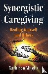 Muglia, Kathleen - Synergistic Caregiving