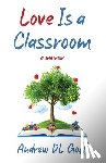 Goff, Andrew D. L. - Love Is A Classroom