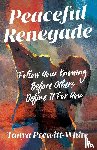 Prewitt-White, Tanya - Peaceful Renegade