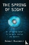 Boscacci, Robert - The Spring of Sight